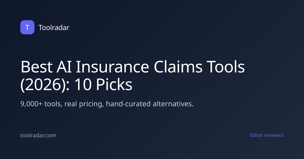 Best AI Insurance Claims Tools (2026): 10 Picks | Toolradar