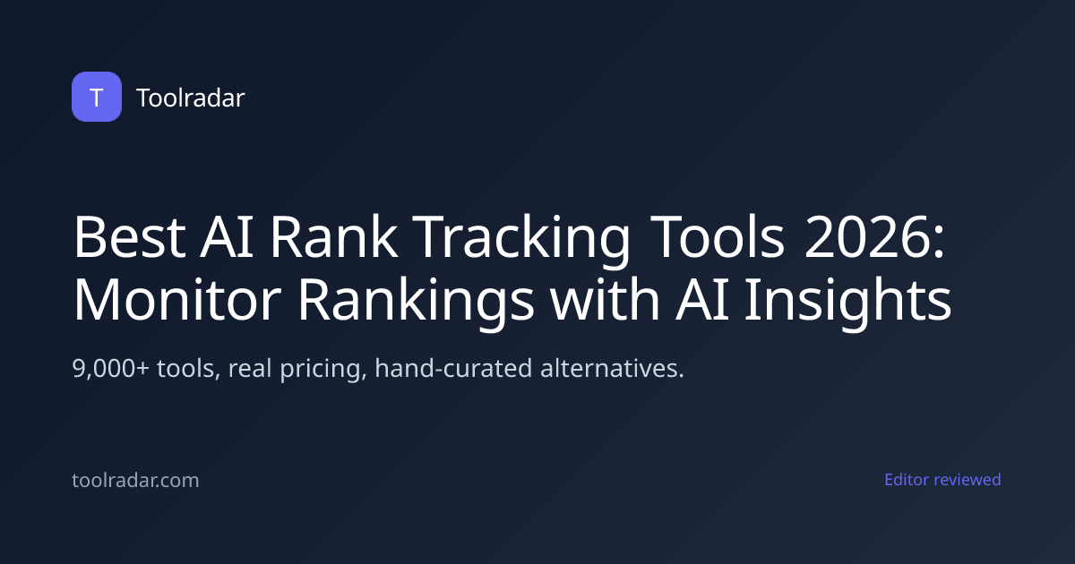 Best AI Rank Tracking Tools 2026: Monitor Rankings with AI Insights
