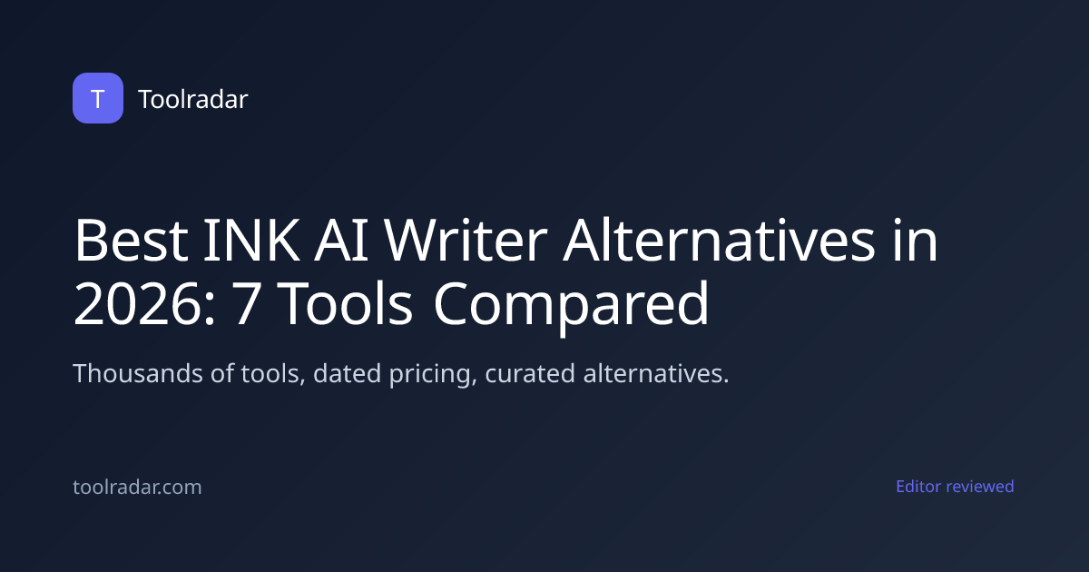 Best INK AI Writer Alternatives in 2026: 7 Tools Compared