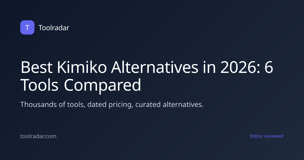 Best Kimiko Alternatives in 2026: 6 Tools Compared