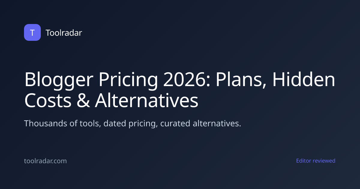 Blogger Pricing 2026: Plans, Hidden Costs & Alternatives