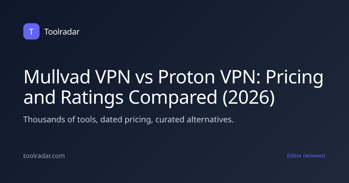 Mullvad VPN vs Proton VPN: Pricing and Ratings Compared