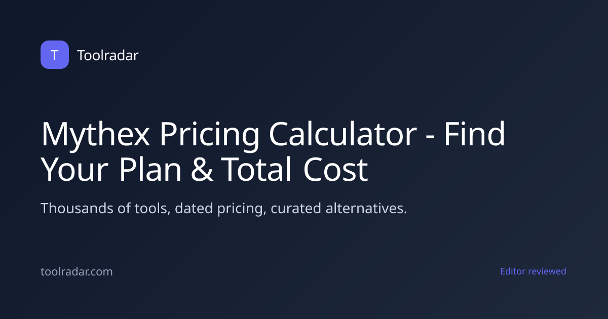 Mythex Pricing Calculator - Find Your Plan & Total Cost