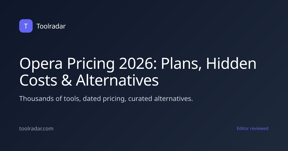 Opera Pricing 2026: Plans, Hidden Costs & Alternatives